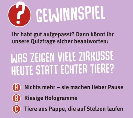 Gewinnspiel zu Frage Was zeigen viele Zirkusse heute statt echter Tiere?