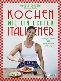 Cover Kochen wie ein echter Italiener mit einem Porträt des Autors mit einem Teller Nudeln