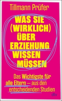 Cover Was sie wirklich über Erziehung wissen müssen
